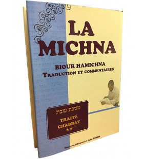 La Michna - Biour Hamichna - Chabbat Vol 1